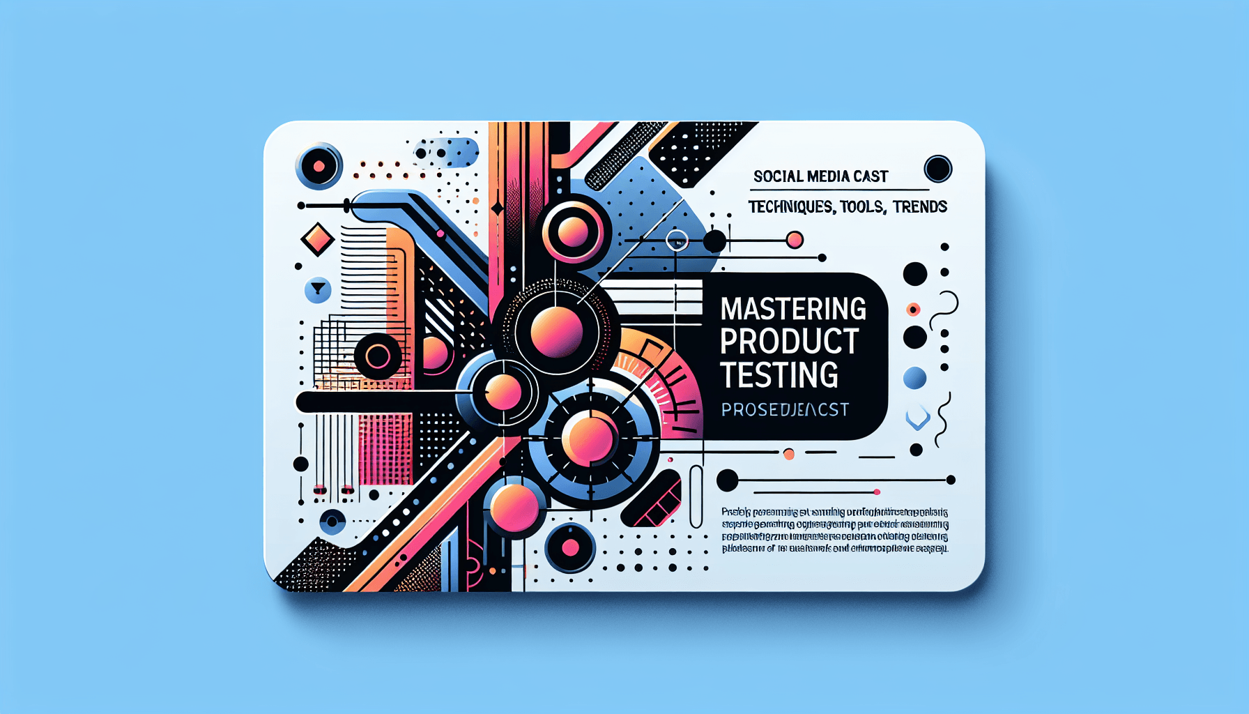 Mastering Product Testing: Techniques, Tools, Trends